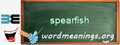 WordMeaning blackboard for spearfish